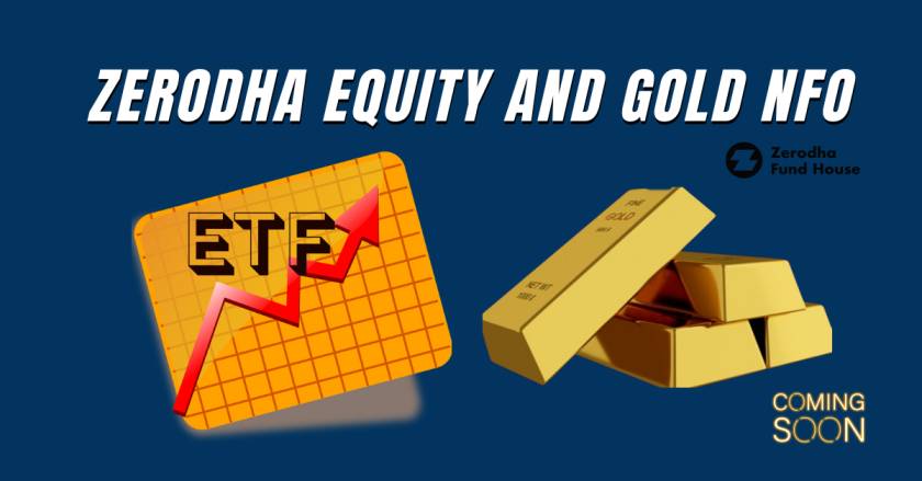 Zerodha Equity and Gold NFO