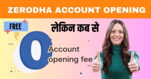 Zerodha Account Opening Free