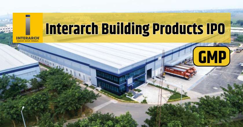 Interarch Building Products IPO GMP