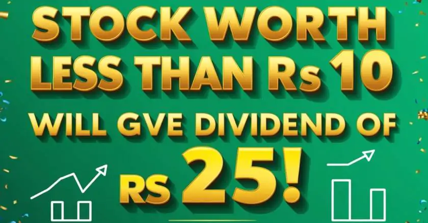 Stock worth less than Rs 10 will give dividend of Rs 25