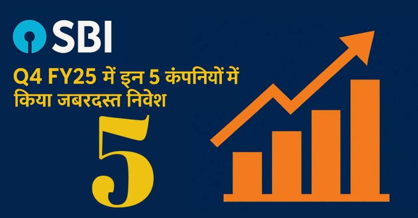 sbi-q4-fy25-top-5-stocks-investment